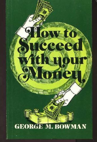 Imagen de archivo de How to Succeed with Your Money a la venta por ThriftBooks-Atlanta