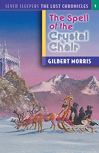 Imagen de archivo de The Spell of the Crystal Chair (Seven Sleepers the Lost Chronicles): Volume 1 a la venta por WorldofBooks