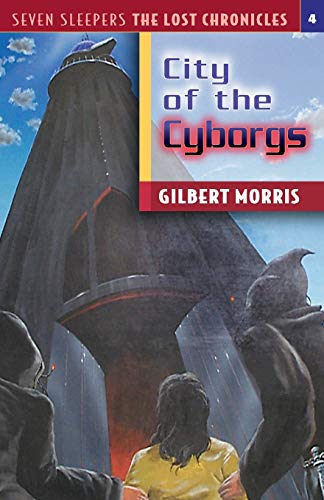 Imagen de archivo de City of the Cyborgs: Volume 4 (Seven Sleepers: The Lost Chronicles) a la venta por WorldofBooks