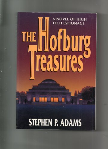 Beispielbild fr The Hofburg Treasures : A Novel of High Tech Espionage zum Verkauf von Better World Books