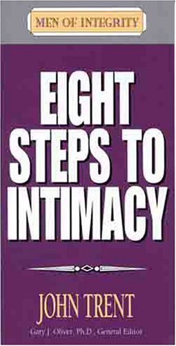 9780802437136: Eight Steps to Intimacy (Men of Integrity Booklets)