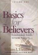 Stock image for Basics for Believers : Foundational Truths to Guide Your Life for sale by Better World Books