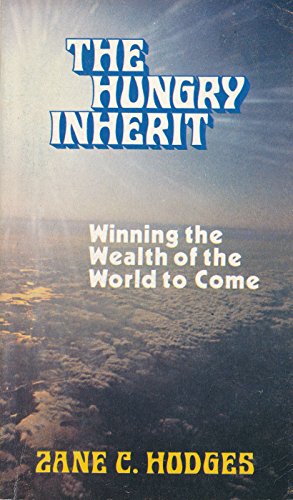 Stock image for The Hungry Inherit : Refreshing Insights on Salvation, Discipleship, and Rewards for sale by Better World Books