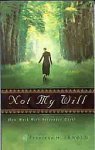 Imagen de archivo de Not My Will a la venta por Goodwill Books