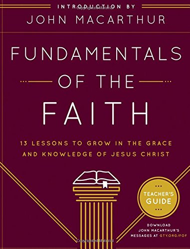 Beispielbild fr Fundamentals of the Faith: 13 Lessons to Grow in the Grace & Knowledge of Jesus Christ zum Verkauf von ThriftBooks-Atlanta