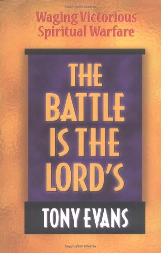 Imagen de archivo de The Battle Is the Lord's: Waging Victorious Spiritual Warfare a la venta por SecondSale