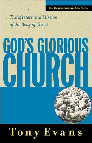 Beispielbild fr God's Glorious Church: The Mystery and Mission of the Body of Christ (Understanding God) zum Verkauf von WorldofBooks