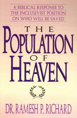 Beispielbild fr The Population of Heaven : A Biblical Response to the Inclusivist Position on Who Will Be Saved zum Verkauf von Better World Books