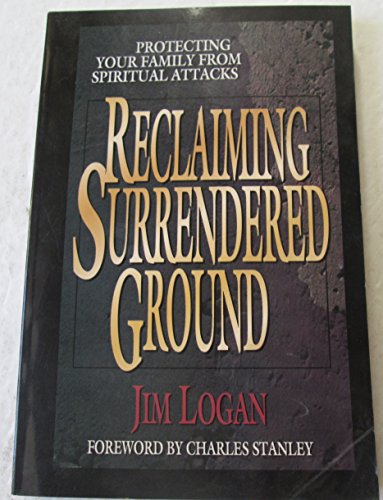 Beispielbild fr Reclaiming Surrendered Ground: Protecting Your Family from Spiritual Attacks zum Verkauf von Gulf Coast Books