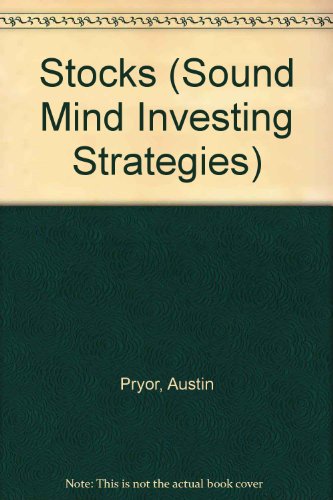 Stocks: How to Reduce Risk and Get Your Money's Worth (Sound Mind Investing Strategies) (9780802439901) by Pryor, Austin