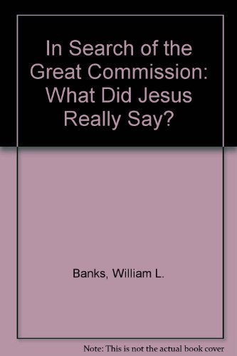 9780802440068: In Search of the Great Commission: What Did Jesus Really Say?