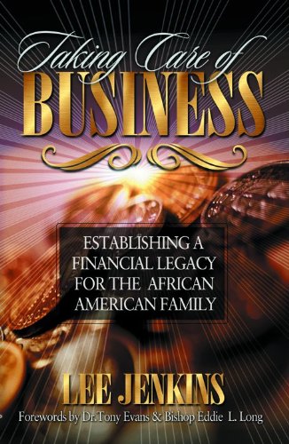 Stock image for Taking Care of Business: Establishing a financial legacy for your family for sale by Your Online Bookstore