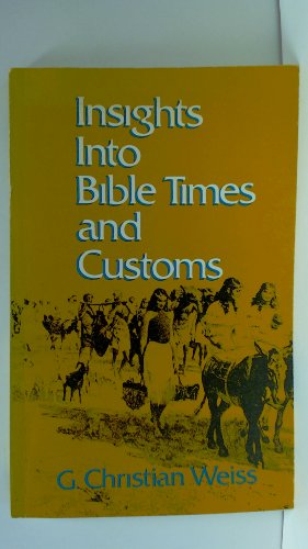 Stock image for Insights Into Bible Times & Customs for sale by ThriftBooks-Atlanta