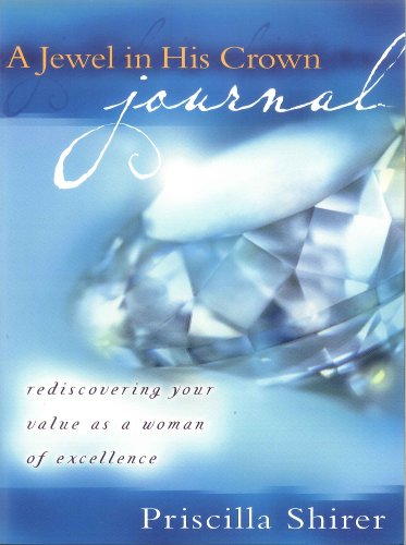 Beispielbild fr A Jewel in His Crown Journal: Rediscovering Your Value as a Woman of Excellence zum Verkauf von ThriftBooks-Dallas