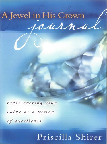 Imagen de archivo de A Jewel in His Crown Journal: Rediscovering Your Value as a Woman of Excellence a la venta por ThriftBooks-Dallas