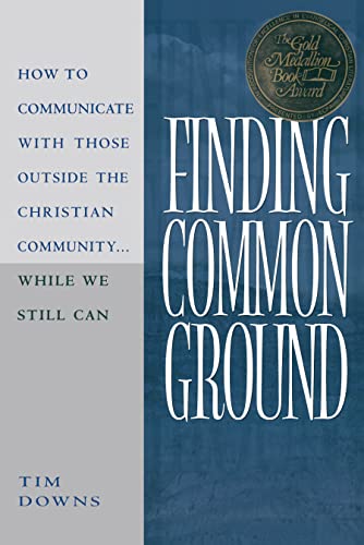 Beispielbild fr Finding Common Ground: How to Communicate with those Outside the Christian Community.While We Still Can. zum Verkauf von SecondSale