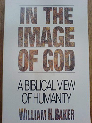 Imagen de archivo de In the Image of God: A Biblical View of Humanity a la venta por ThriftBooks-Atlanta