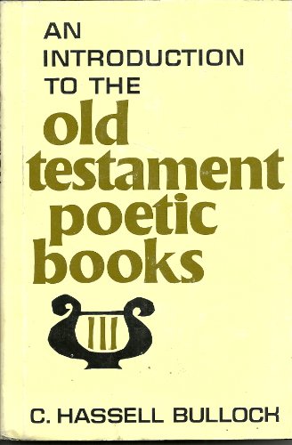 Imagen de archivo de An Introduction to the Poetic Books of the Old Testament : The Wisdom and Songs of Israel a la venta por Better World Books