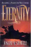 Eternity: Reclaiming a Passion for What Endures (9780802441539) by Stowell, Joseph M. M.