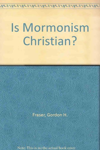 Beispielbild fr Is Mormonism Christian? zum Verkauf von Wonder Book