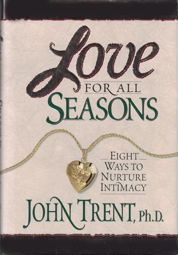 Beispielbild fr Love for All Seasons: Eight Ways to Nuture Intimacy zum Verkauf von SecondSale