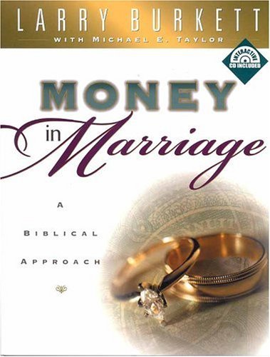 Money In Marriage Workbook (Christian Financial Concepts Resourceful Living Series) (9780802442307) by Burkett, Larry; Taylor, Mike; Taylor, Michael E.