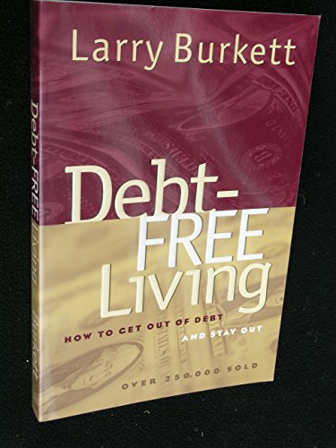 Beispielbild fr Debt-Free Living : How to Get Out of Debt and Stay Out zum Verkauf von Better World Books