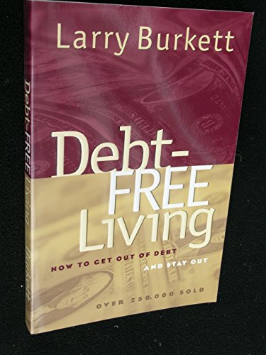 Stock image for Debt-Free Living : How to Get Out of Debt and Stay Out for sale by Better World Books