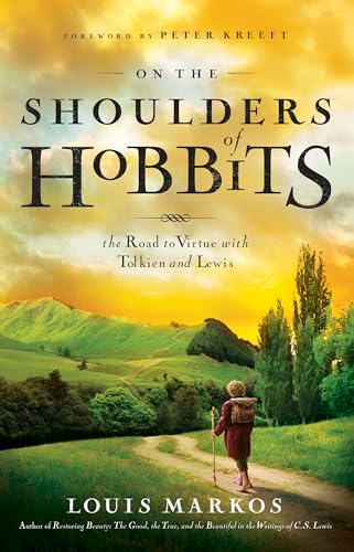 Stock image for On the Shoulders of Hobbits: The Road to Virtue with Tolkien and Lewis for sale by BooksRun