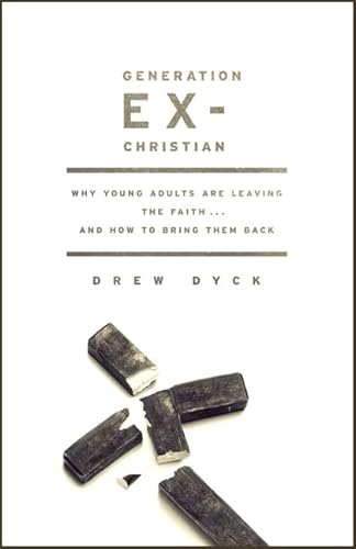 Stock image for Generation Ex-Christian: Why Young Adults Are Leaving the Faith. . . and How to Bring Them Back for sale by SecondSale