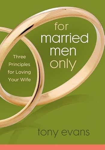 Beispielbild fr For Married Men Only: Three Principles for Loving Your Wife zum Verkauf von Wonder Book