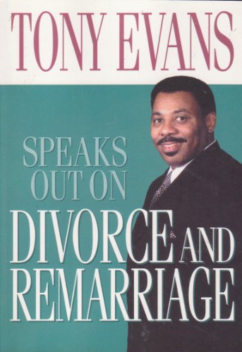 9780802443861: Tony Evans Speaks Out on Divorce and Remarriage (Tony Evans Speaks Out On.. Booklet Series)