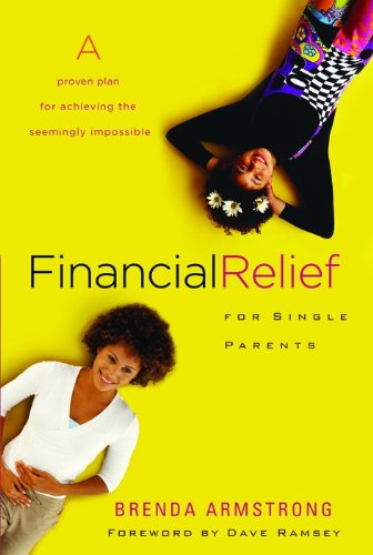 Stock image for Financial Relief for Single Parents: A Proven Plan for Achieving the Seemingly Impossible for sale by Gulf Coast Books