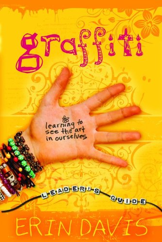 Stock image for Graffiti Leader's Guide: Learning to See the Art in Ourselves for sale by ThriftBooks-Dallas
