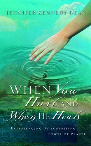 Imagen de archivo de When You Hurt and When He Heals: Experiencing the Surprising Power of Prayer a la venta por BooksRun