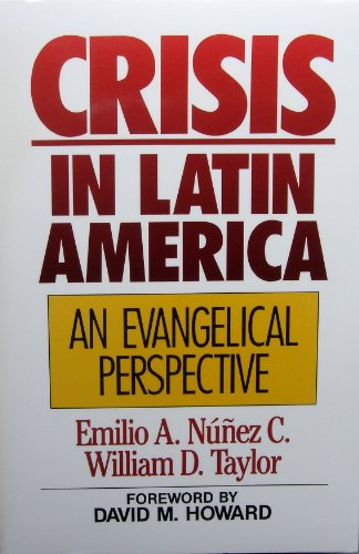 Imagen de archivo de Crisis in Latin America: An Evangelical Perspective a la venta por Ergodebooks