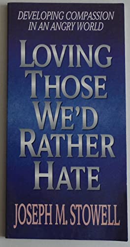 Imagen de archivo de Loving Those We'd Rather Hate a la venta por SecondSale