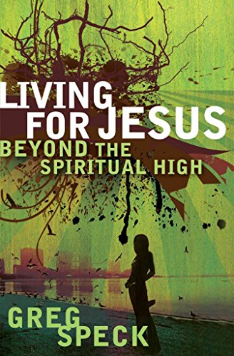 Beispielbild fr Living for Jesus Beyond the Spiritual High zum Verkauf von medimops