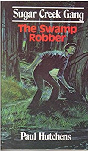 Beispielbild fr The Swamp Robber (Sugar Creek Gang, Book 1) zum Verkauf von Wonder Book