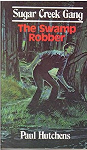 Imagen de archivo de The Swamp Robber (Sugar Creek Gang, Book 1) a la venta por Top Notch Books