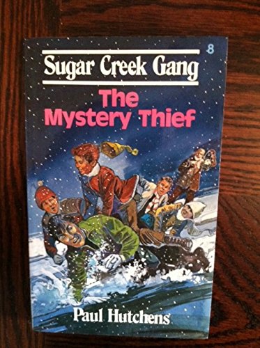 The Mystery Thief (Sugar Creek Gang) (9780802448095) by Hutchens, Paul