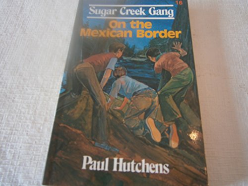 9780802448187: On the Mexican Border (Surgar Creek Gang)