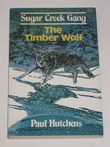 Imagen de archivo de The Timber Wolf (Sugar Creek Gang) a la venta por Once Upon A Time Books