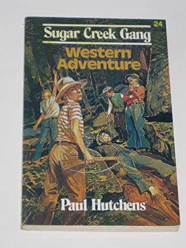 Western Adventure (Sugar Creek Gang #24) (9780802448248) by Hutchens, Paul