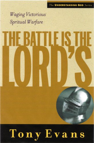 Imagen de archivo de The Battle is the Lords: Waging Victorious Spiritual Warfare (Understanding God Series) a la venta por SecondSale