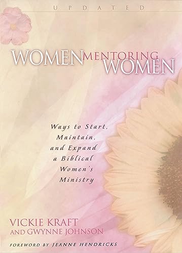Stock image for Women Mentoring Women: Ways to Start, Maintain, and Expand a Biblical Women's Ministry for sale by SecondSale