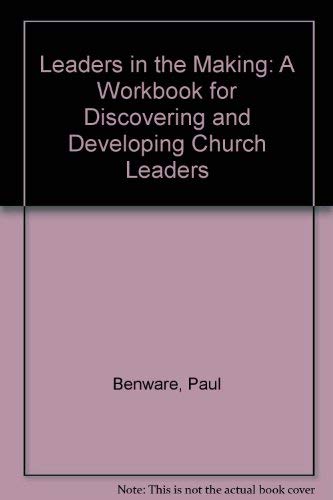 Stock image for Leaders in the Making : Discovering and Developing Church Leaders for sale by Better World Books