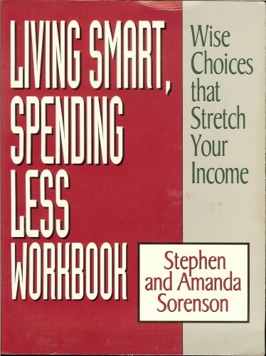 Imagen de archivo de Living Smart, Spending Less Workbook: Wise Choices That Stretch Your Income a la venta por Wonder Book