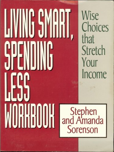 Immagine stock per Living Smart, Spending Less Workbook: Wise Choices That Stretch Your Income