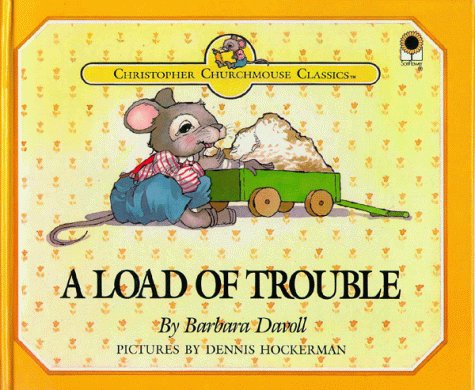 Stock image for A Load of Trouble (Christopher Churchmouse Classics) for sale by SecondSale